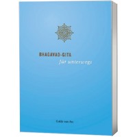 Bhagavad-Gita für unterwegs; Guido von Arx