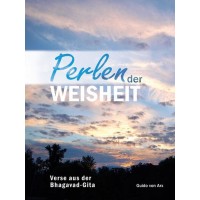 Perlen der Weisheit - Verse aus der Bhagavad-Gita; Guido von Arx