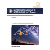 Systemisch-Vedische Astrologie in 7 Tagen; Marcus Schmieke