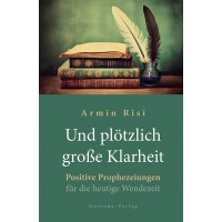 Und plötzlich große Klarheit; Armin Risi