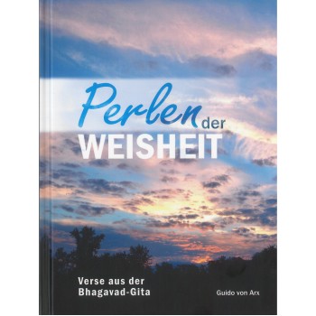 Perlen der Weisheit, Verse aus der Bhagavad-Gita; Guido von Arx