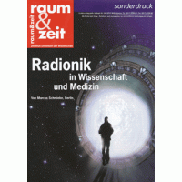Raum&Zeit - Sonderdruck: Radionik in Wissenschaft und Medizin; Marcus Schmieke