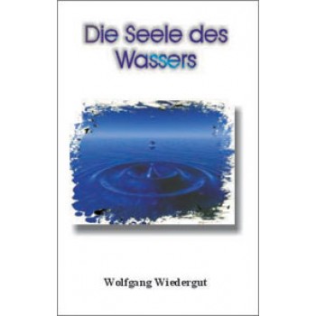 Die Seele des Wassers; Wolfgang Wiedergut