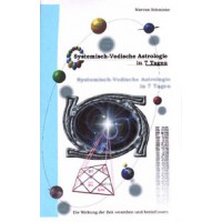 Systemisch-Vedische Astrologie in 7 Tagen; Marcus Schmieke