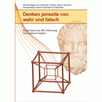 Denken Jenseits von wahr und falsch; Gerhard Thomas, Marco Bischof, Sacinandana Swami & M. Schmieke