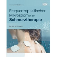 Frequenzspezifischer Mikrostrom in der Schmerztherapie; Carolyn R. McMakin