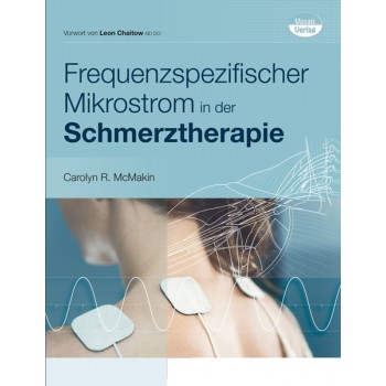 Frequenzspezifischer Mikrostrom in der Schmerztherapie; Carolyn R. McMakin