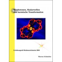 Biophotonen, Skalarwellen und karmische Transformation; Marcus Schmieke