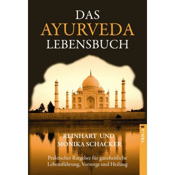 Das Ayurveda Lebensbuch; Reinhart Schacker