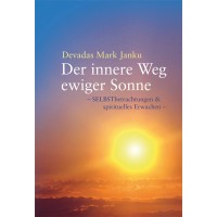 Der innere Weg ewiger Sonne; Devadas Mark Janku