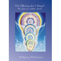 Die Öffnung der 7 Siegel - Die Zeit von 1998 - 2012; Wolfgang Wiedergut