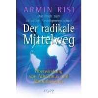 Der radikale Mittelweg; Armin Risi