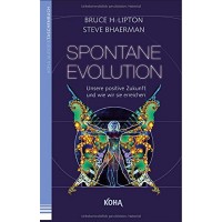 Spontane Evolution; Bruce Lipton & Steve Bhaerman