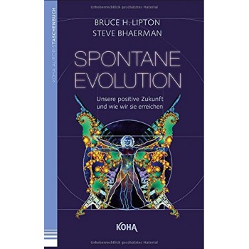 Spontane Evolution; Bruce Lipton & Steve Bhaerman