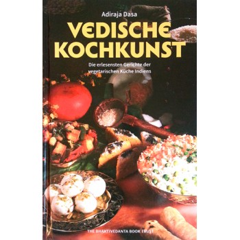 Vedische Kochkunst; Adiraja Dasa